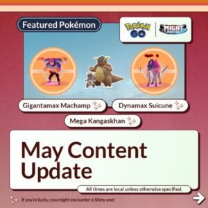 Niantic announces key highlights for Pokémon GO in May 2025, including the debut of Gigantamax Machamp, Max Battles, Max Mondays, Mega Raids, Shadow Pokémon, in-game events, Raid Hours, five-star Raids, and Spotlight Hours.